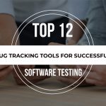 TOP 12 bug tracking tool for successful software testing