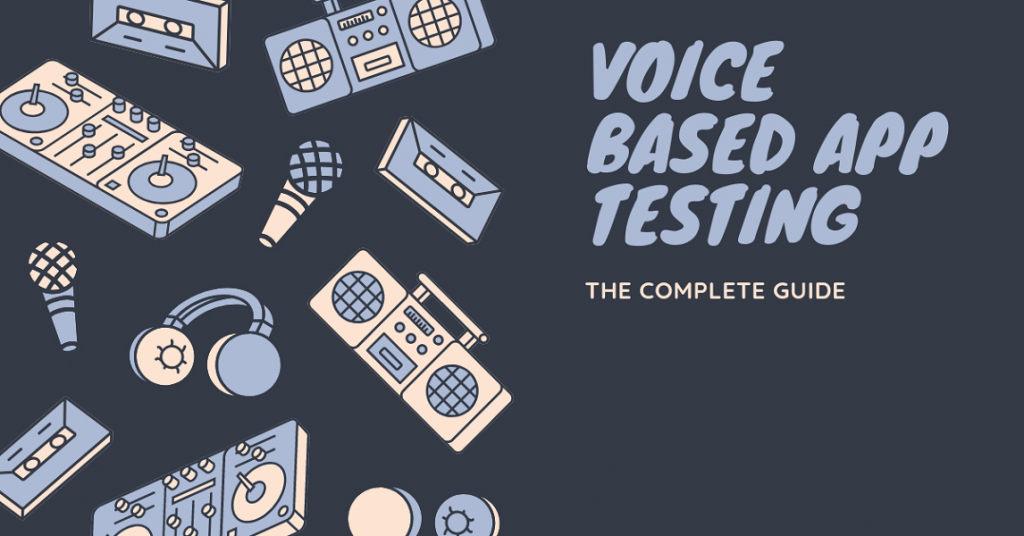 Voice Based Apps Testing