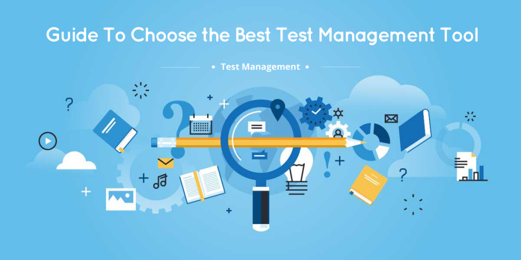 Guide To Choose Best Test Management Tool