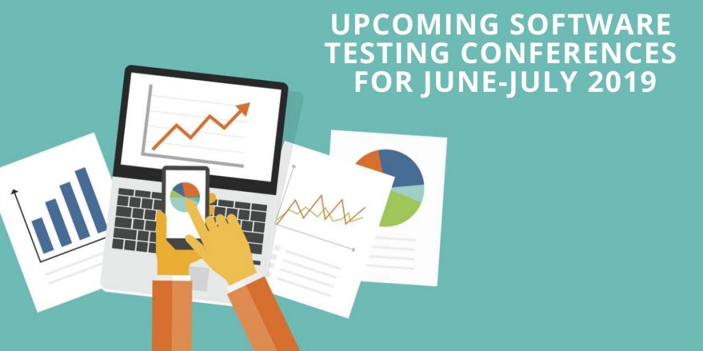 Upcoming Software Testing Conferences for June-July 2019