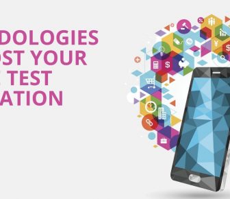 Top 12 Methodologies To Boost Your Mobile Test Automation