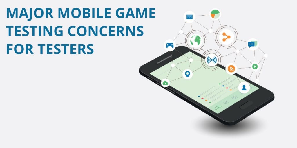 Major Mobile Game Testing Concerns for Testers