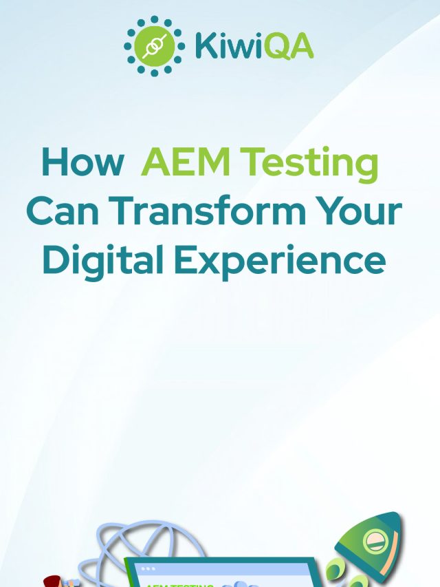 How AEM Testing Can Transform Your Digital Experience?