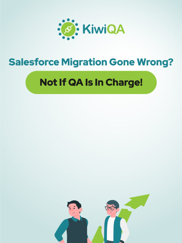 Salesforce Migration Gone Wrong? Not If QA Is In Charge!