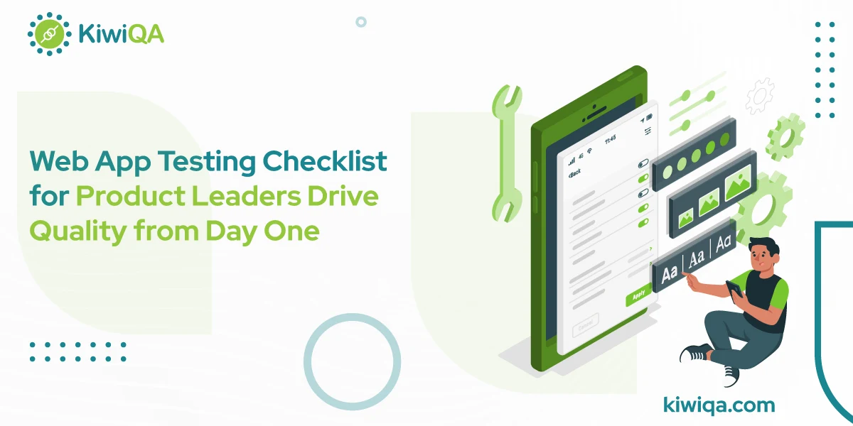 Web-App-Testing-Checklist-for-Product-Leaders-Drive-Quality-from-Day-One