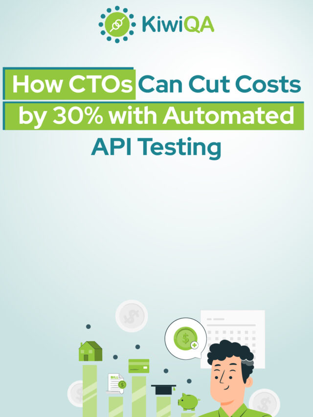 How CTOs Can Cut Costs by 30% with Automated API Testing