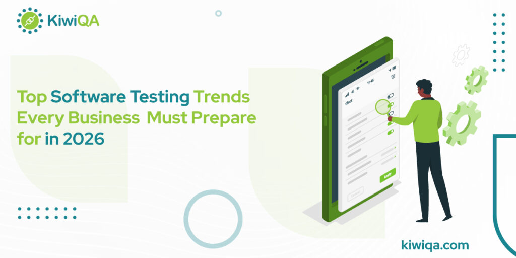 Top Software Testing Trends Every Business Must Prepare for in 2026