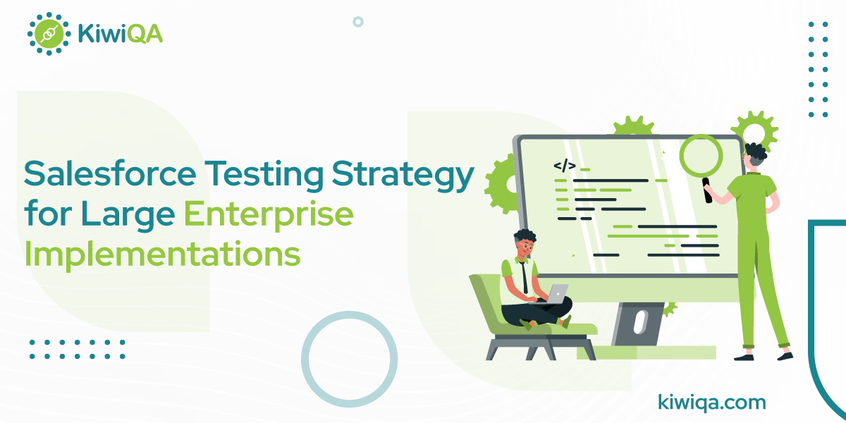 Salesforce Testing Strategy for Large Enterprise Implementations