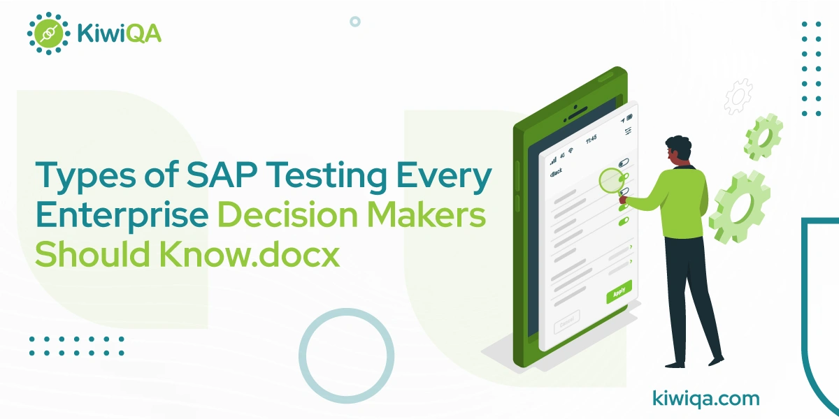 Types of SAP Testing Every Enterprise Decision Makers Should Know