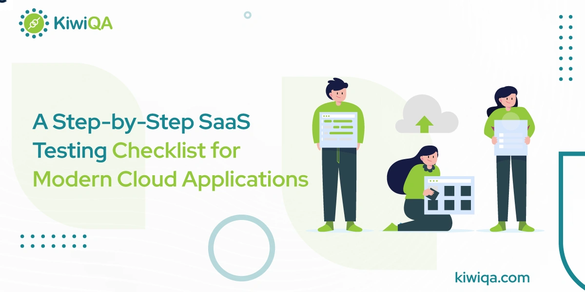 A Step-by-Step SaaS Testing Checklist for Modern Cloud Applications