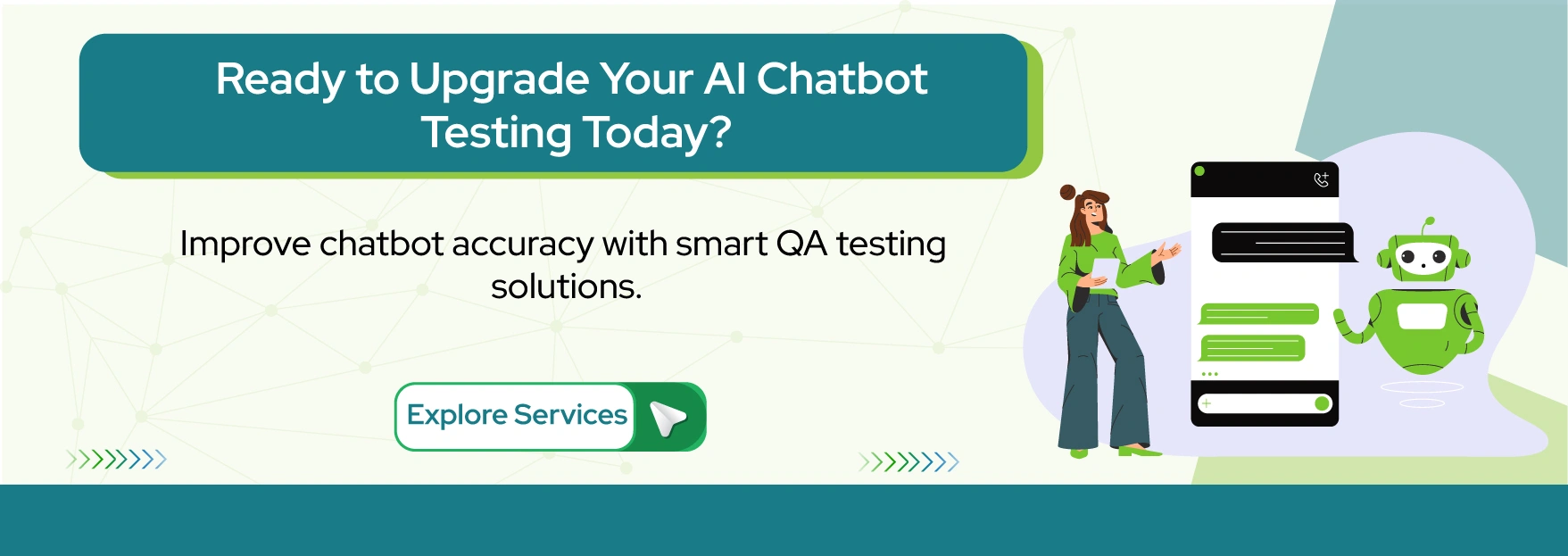 Ready to Upgrade Your AI Chatbot Testing Today