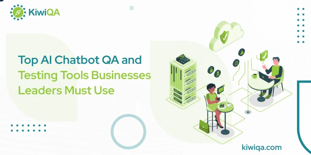 Top AI Chatbot QA and Testing Tools Businesses Leaders Must Use