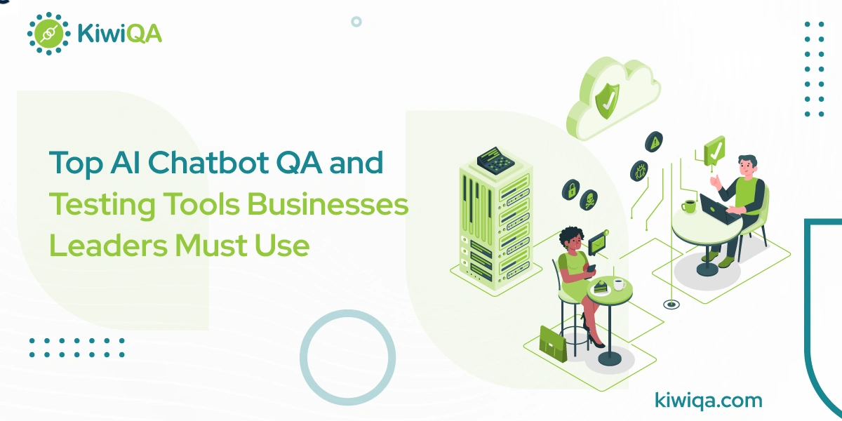 Top AI Chatbot QA and Testing Tools Businesses Leaders Must Use