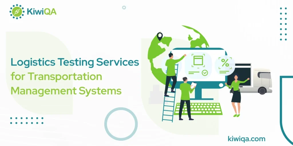Logistics Testing Services for Transportation Management Systems