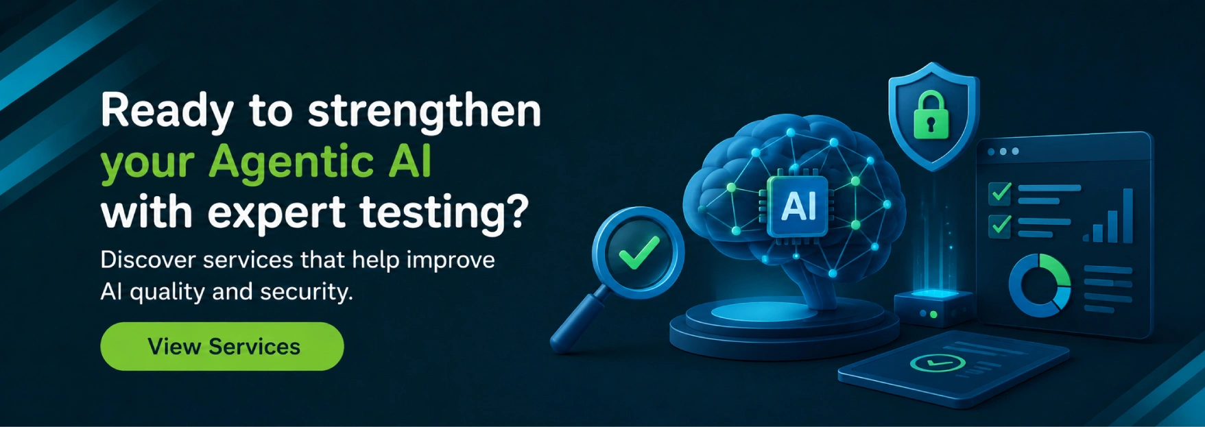 Ready to strengthen your Agentic AI with expert testing